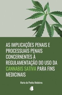 bokomslag As implicações penais e processuais penais concernentes à regulamentação do uso da Cannabis sativa para fins medicinais