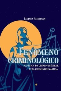 bokomslag Fenmeno Criminolgico Na tica Da Criminognese E Da Crimi