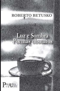 bokomslag Luz E Sombra Poemas Obscuros