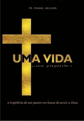 Misael Heleno de Oliveira Mho, Misael Heleno De Oliveira MHO - Uma Vida Com Propósito, Häftad