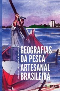 bokomslag Geografias Da Pesca Artesanal Brasileira