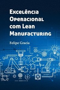 bokomslag Excelncia Operacional com Lean Manufacturing