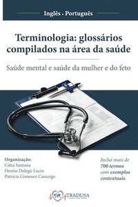 bokomslag Terminologia - glossários compilados na área da saúde: saúde mental e saúde da mulher e do feto