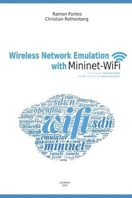 Christian Rothenberg, Ramon Fontes - Wireless Network Emulation with Mininet-WiFi, Häftad