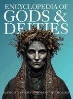 Ziggy Quinete - Encyclopedia of Gods & Deities - Slavic & Eastern European Mythology, Inbunden
