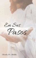 Charles M Sheldon, Lexkurion Publishing House - Sus Pasos, Häftad