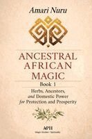 Amari Nuru, Carolina Meirelles - Ancestral African Magic, Häftad