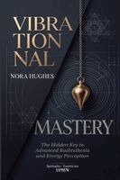 Nora Hughes, Helena Duarte - Vibrational Mastery, Häftad