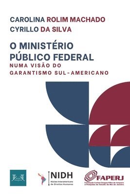 bokomslag O Ministrio Pblico Federal Numa Viso Do Garantismo Sul-Americano