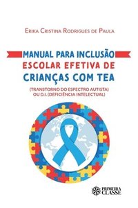 bokomslag Manual para inclusão escolar efetiva de crianças com TEA (Transtorno do Espectro Autista) ou D.I. (Deficiência Intelectual)