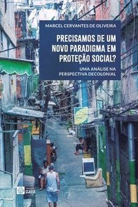 bokomslag Precisamos de um novo paradigma em proteção social?: Uma análise na perspectiva decolonial