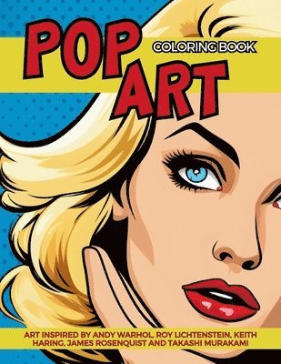 Pop Art Coloring Book inspired by Andy Warhol, Roy Lichtenstein, Keith Haring, James Rosenquist and Takashi Murakami 1