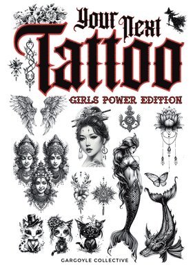 Gargoyle Collective - Your Next Tattoo (Girls Power Ed.), Häftad