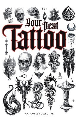 Gargoyle Collective - Your Next Tattoo, Inbunden
