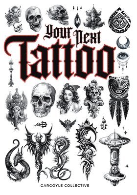 Gargoyle Collective - Your Next Tattoo, Häftad