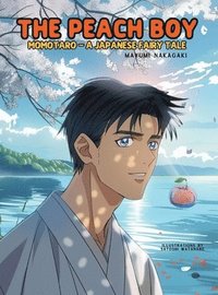 bokomslag The Peach Boy: A Japanese Fairy Tale (ages 4-8)