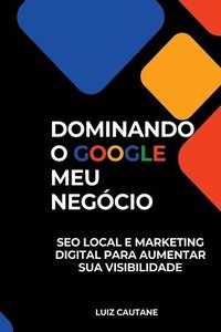 bokomslag Empreendedor Dominando O Google Meu Neg cio