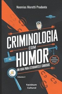 bokomslag Criminologia com Humor: Um Guia para Estudantes e Curiosos