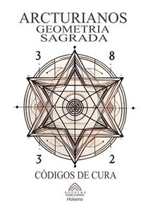 bokomslag Arcturianos - Geometria Sagrada Smbolos de Cura