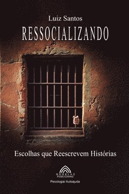 bokomslag Ressocializando - Escolhas que Reescrevem Histórias