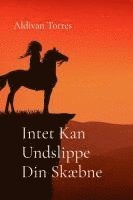 bokomslag Intet Kan Undslippe Din Skæbne