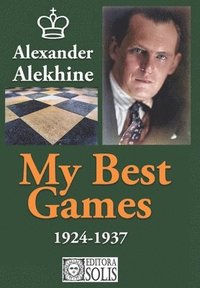 bokomslag My Best Games - 1924-1937