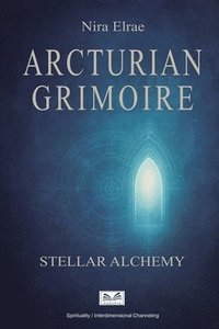 bokomslag Arcturian Grimoire: Stellar Alchemy