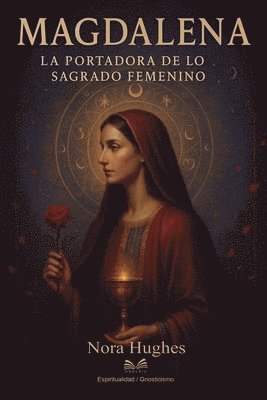 bokomslag Magdalena: La Portadora de lo Sagrado Femenino