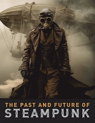 Ziggy Quinete - Past and Future of Steampunk, Häftad