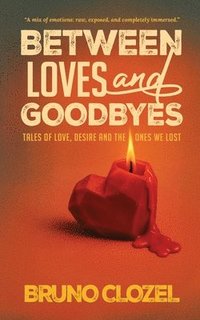 bokomslag Between Loves and Goodbyes