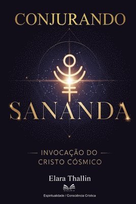 Conjurando Sananda: Invocação do Cristo Cósmico 1