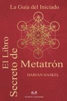 bokomslag El Libro Secreto de Metatrón: La Guía del Iniciado