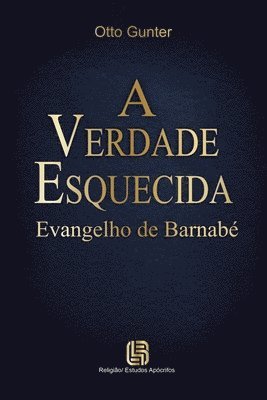 A Verdade Esquecida - Evangelho de Barnab 1