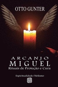 bokomslag Arcanjo Miguel - Rituais de Proteo e Cura