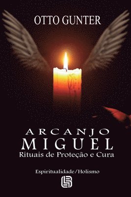 Arcanjo Miguel - Rituais de Proteo e Cura 1