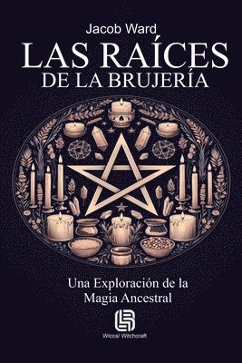 bokomslag Las Races de la Brujera - Una Exploracin de la Magia Ancestral