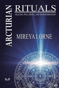 bokomslag Arcturian Rituals: Healing, Well-Being and Transformation