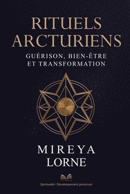 bokomslag Rituels Arcturiens: Guérison, Bien-être et Transformation