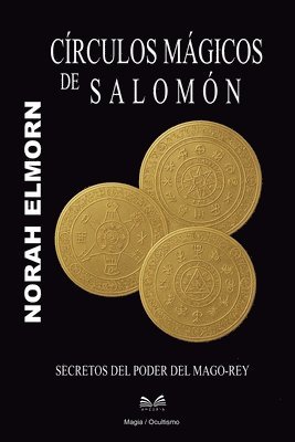 bokomslag Círculos Mágicos de Salomón: Secretos del Poder del Mago-Rey