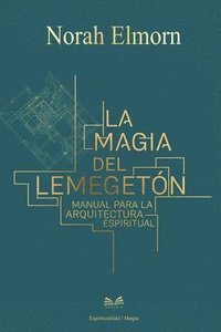 bokomslag La Magia del Lemegeton: Manual para la Arquitectura Espiritual
