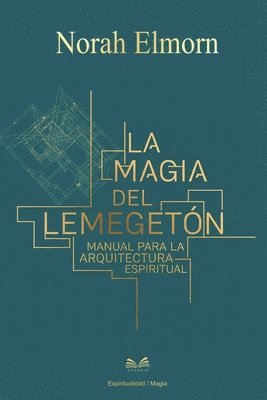 bokomslag La Magia del Lemegeton: Manual para la Arquitectura Espiritual