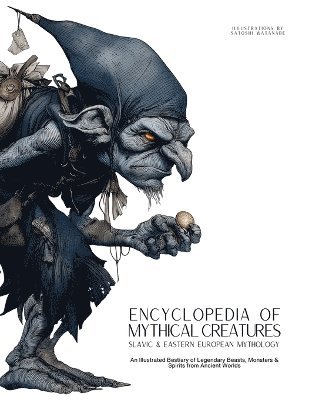 Ziggy Quinete - Encyclopedia of Mythical Creatures - Slavic & Eastern European Mythology, Häftad