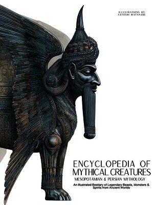 Ziggy Quinete - Encyclopedia of Mythical Creatures - Mesopotamian & Persian Mythology, Häftad