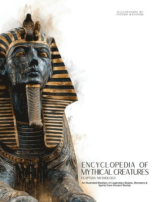 Encyclopedia of Mythical Creatures - Egyptian Mythology