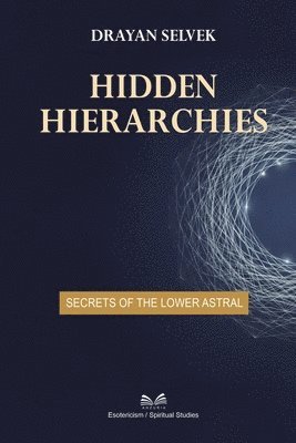 Drayan Selvek - Hidden Hierarchies, Häftad
