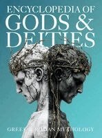 Ziggy Quinete - Encyclopedia of Gods & Deities - Greek & Roman Mythology, Inbunden