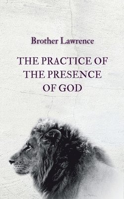 Brother Lawrence, Lexkurion Publishing House - Practice of the Presence of God, Häftad