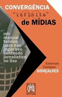 bokomslag Convergência 'infinita' de mídias: um manual teórico para não jogar seu conteúdo jornalístico no lixo