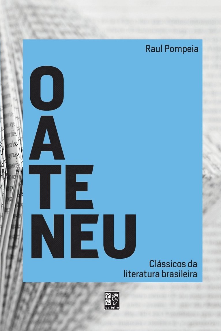 Raul Pompeia, Rauk Pompeia - O ateneu, Häftad