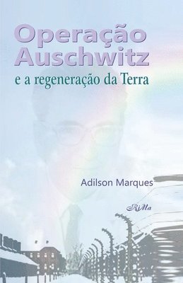 bokomslag Operação Auschwitz e a regeneração da Terra